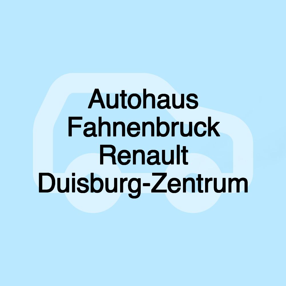 Autohaus Fahnenbruck Renault Duisburg-Zentrum