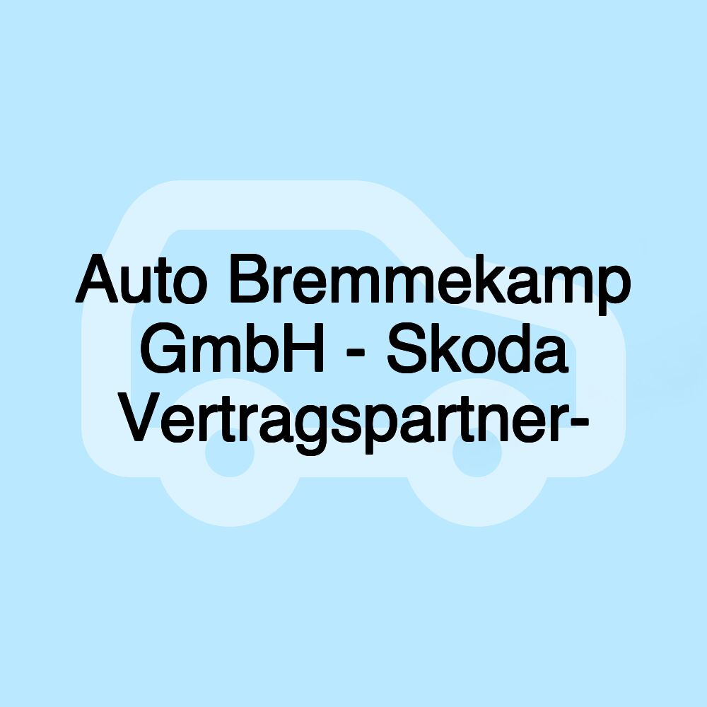 Auto Bremmekamp GmbH - Skoda Vertragspartner-