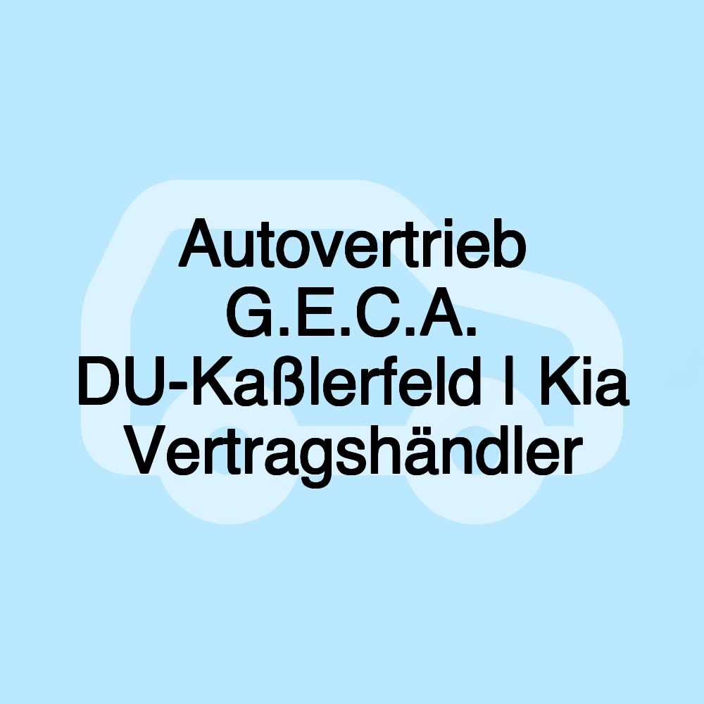 Autovertrieb G.E.C.A. DU-Kaßlerfeld | Kia Vertragshändler