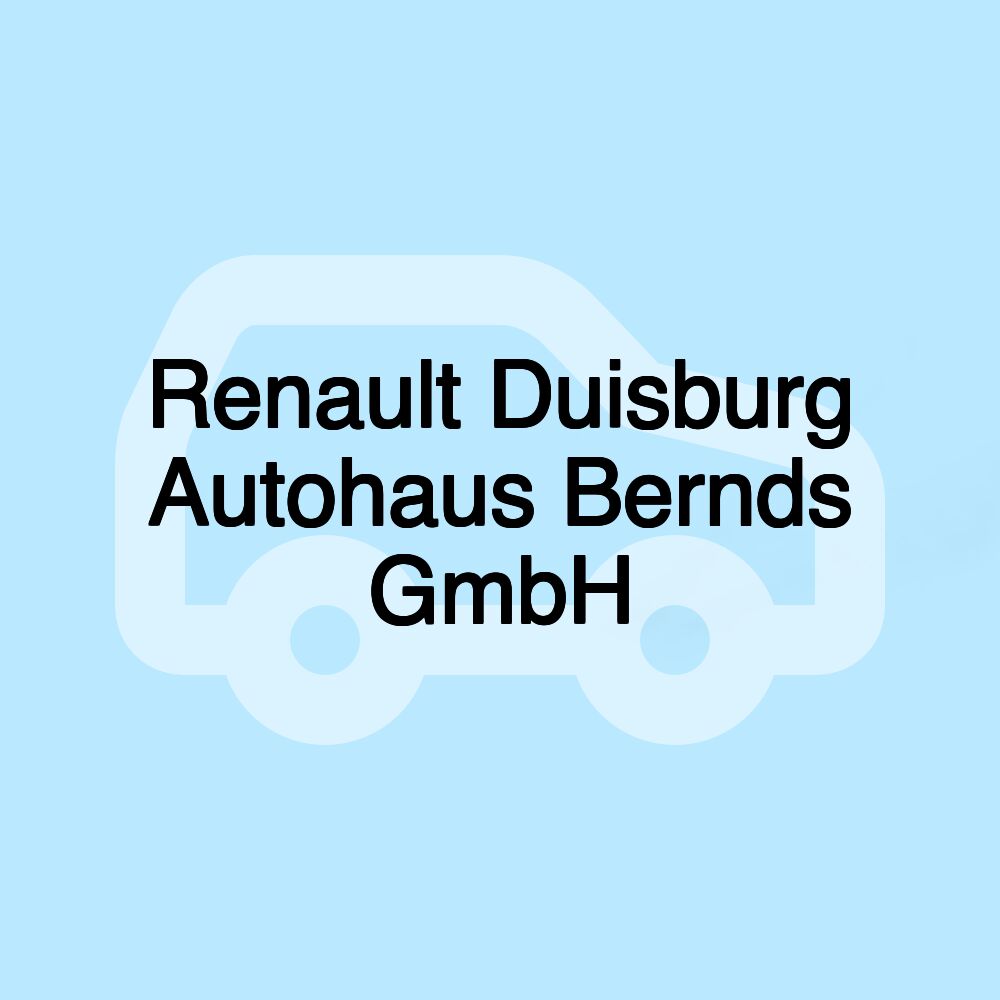 Renault Duisburg Autohaus Bernds GmbH