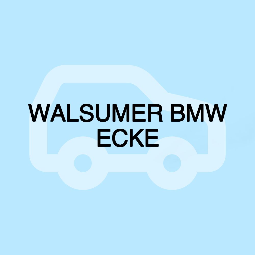 WALSUMER BMW ECKE