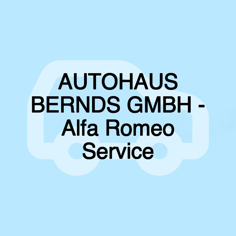 AUTOHAUS BERNDS GMBH - Alfa Romeo Service