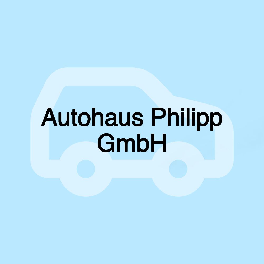 Autohaus Philipp GmbH