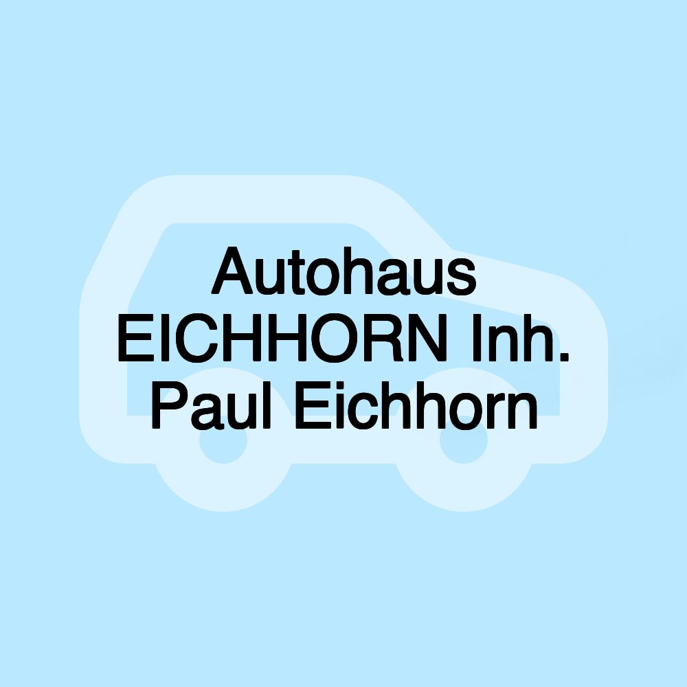 Autohaus EICHHORN Inh. Paul Eichhorn