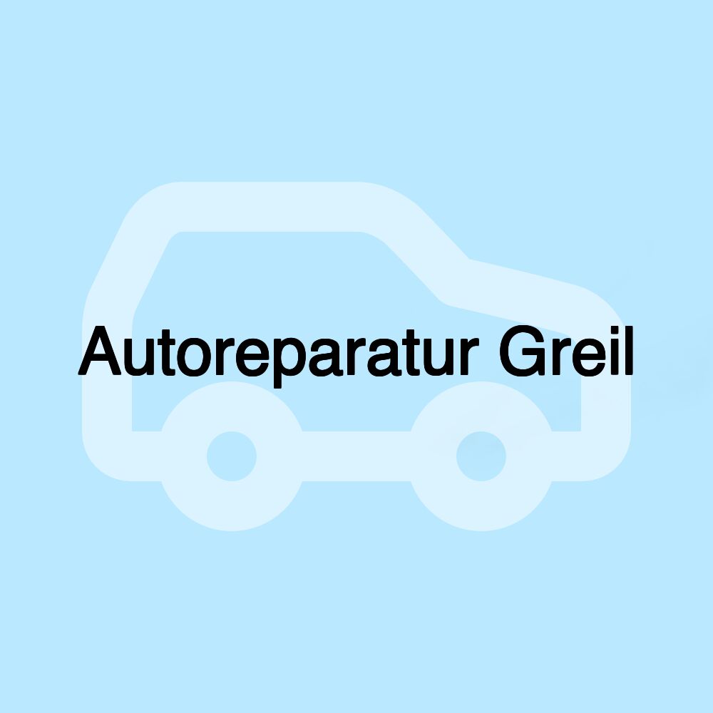 Autoreparatur Greil