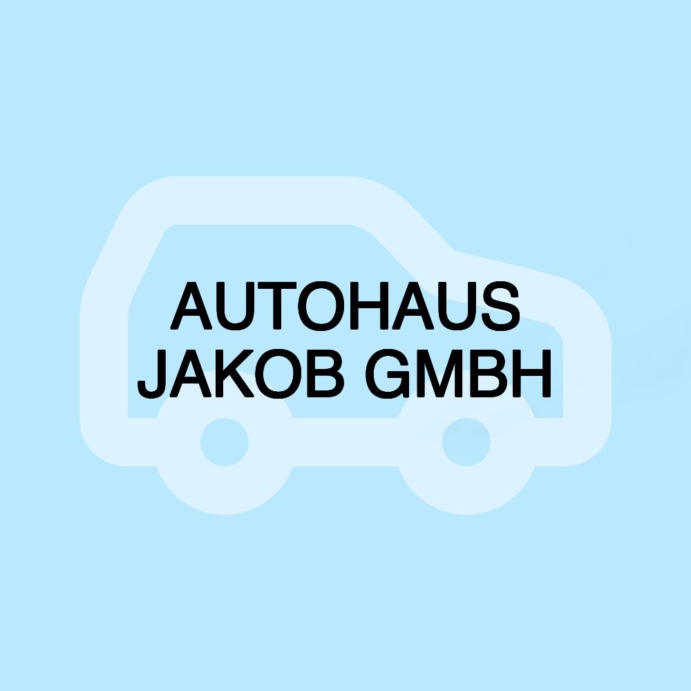 AUTOHAUS JAKOB GMBH