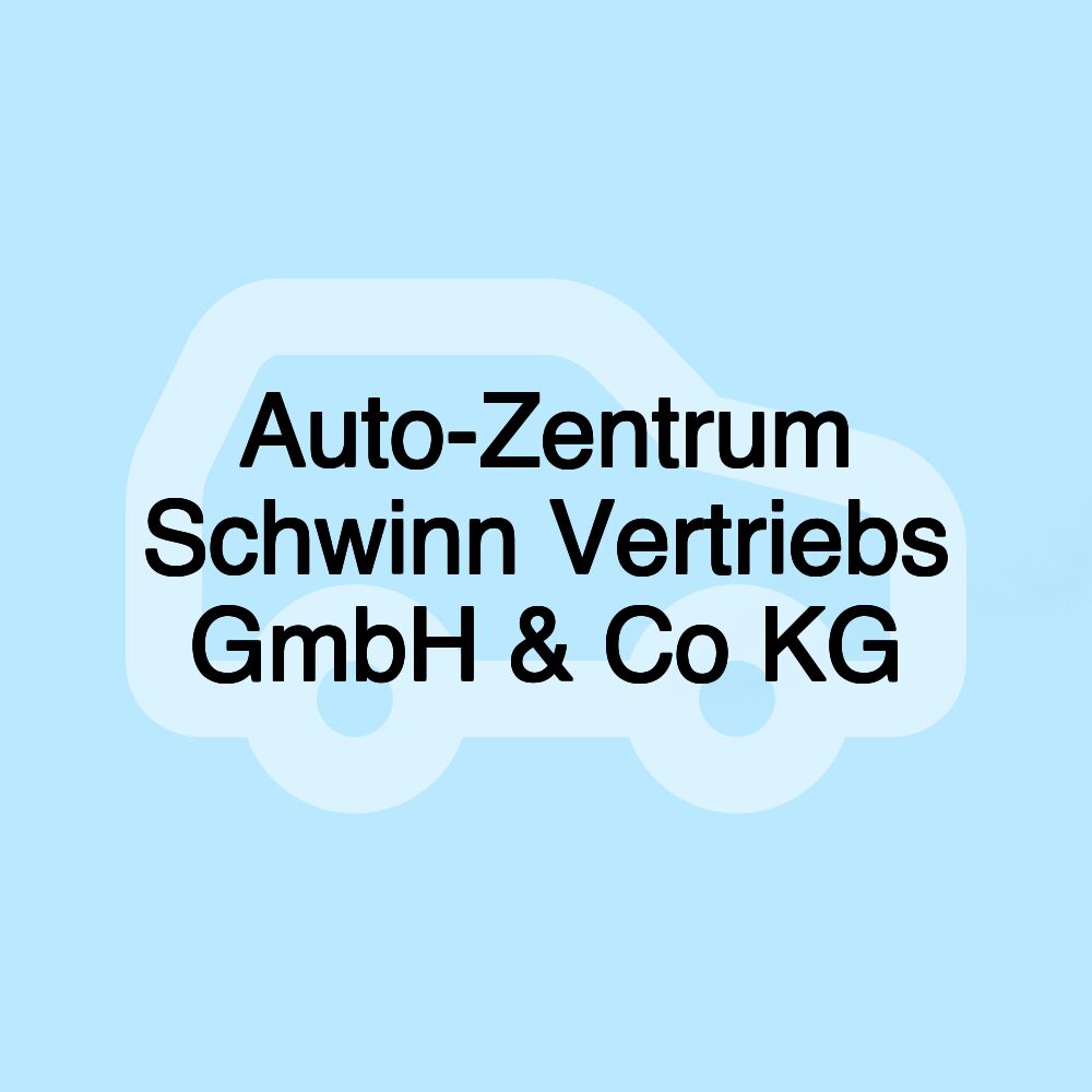 Auto-Zentrum Schwinn Vertriebs GmbH & Co KG