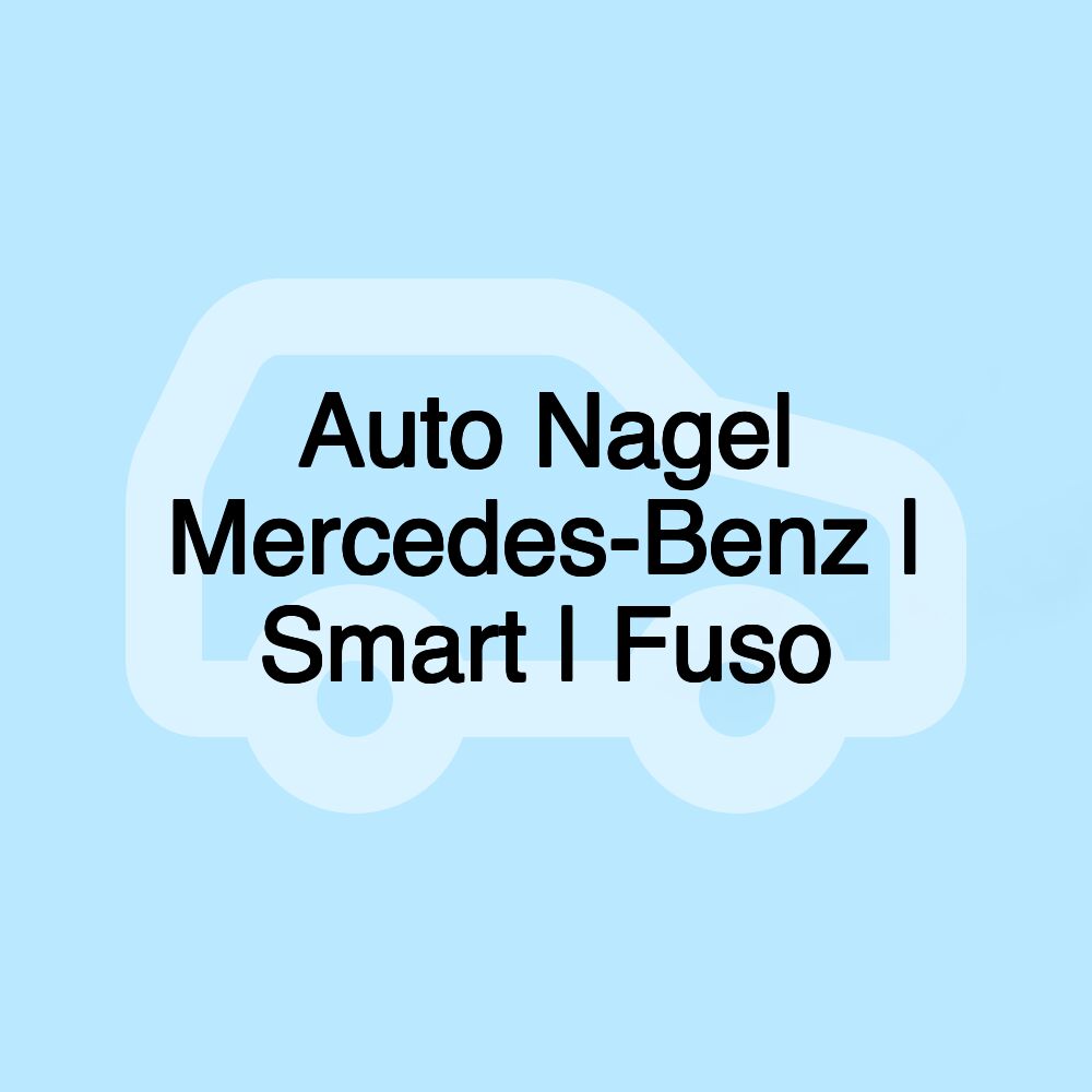 Auto Nagel Mercedes-Benz | Smart | Fuso