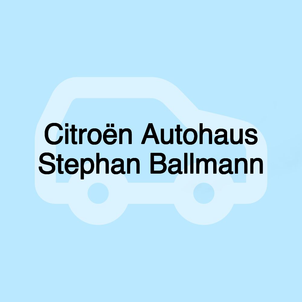 Citroën Autohaus Stephan Ballmann