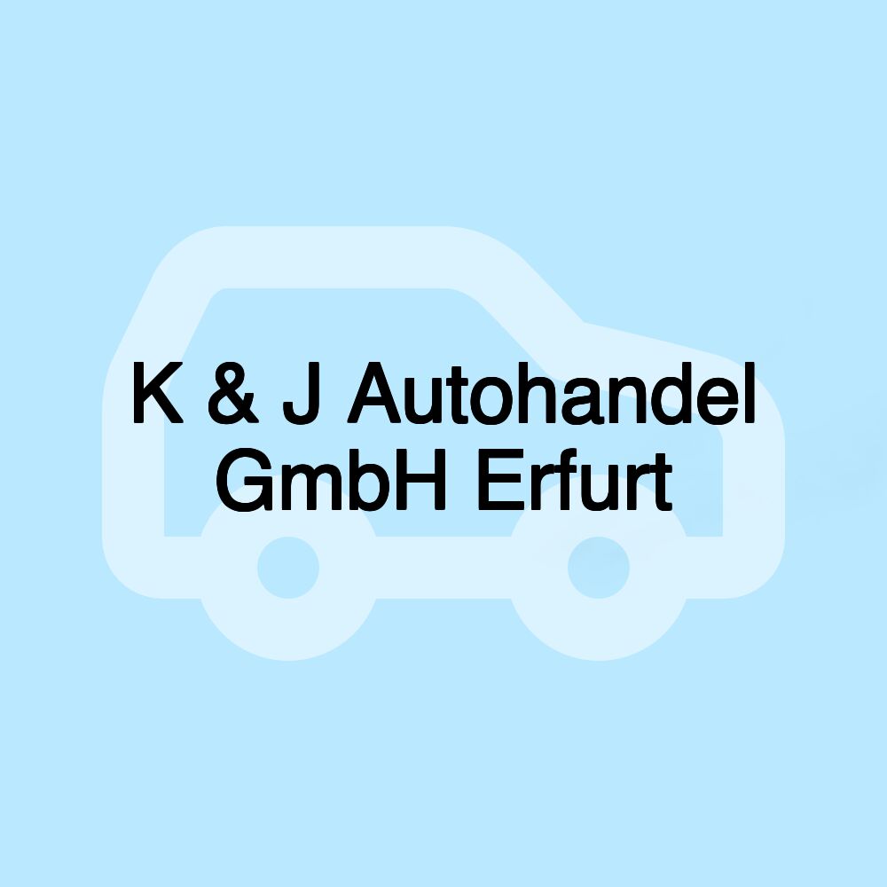 K & J Autohandel GmbH Erfurt