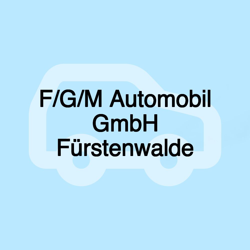 F/G/M Automobil GmbH Fürstenwalde