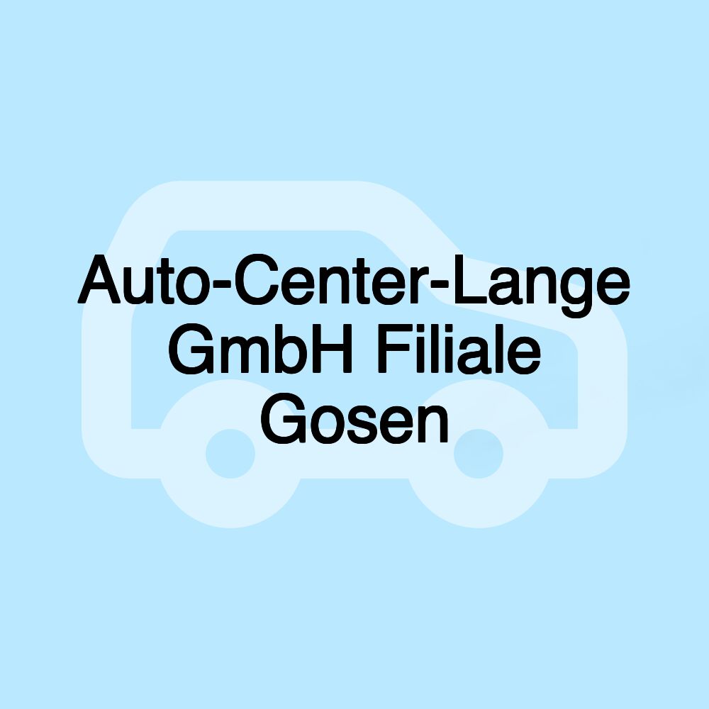 Auto-Center-Lange GmbH Filiale Gosen