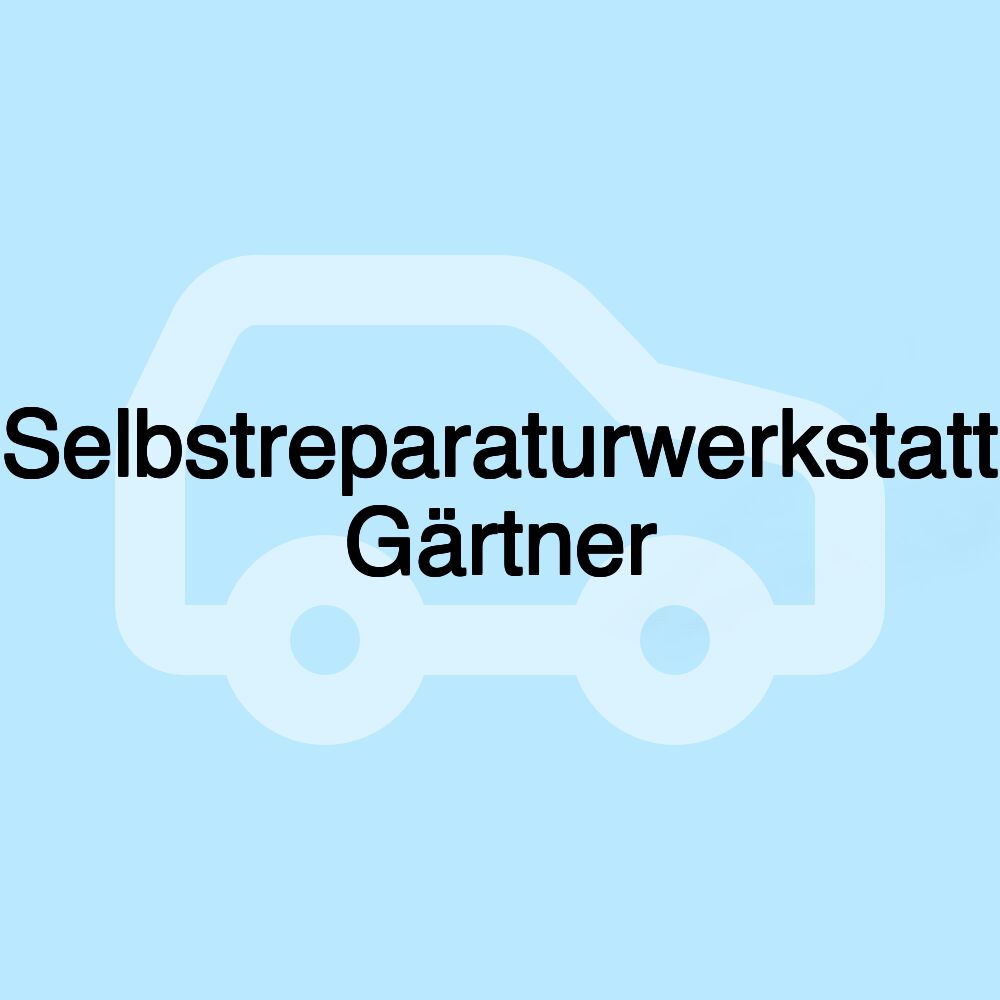 Selbstreparaturwerkstatt Gärtner