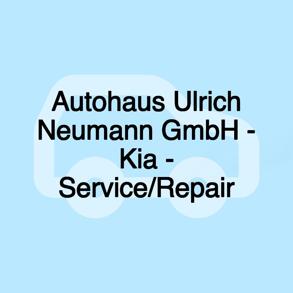 Autohaus Ulrich Neumann GmbH - Kia - Service/Repair