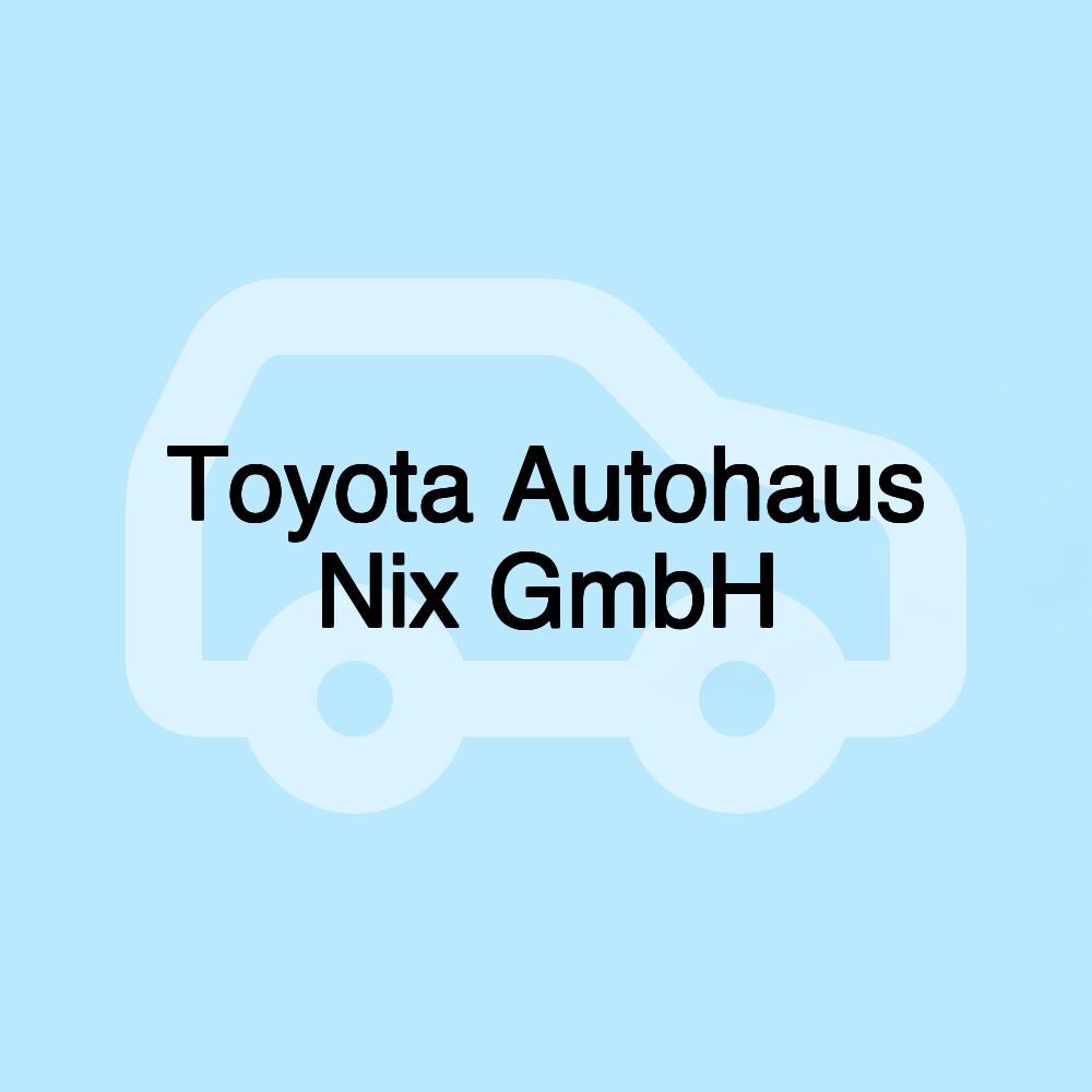 Toyota Autohaus Nix GmbH