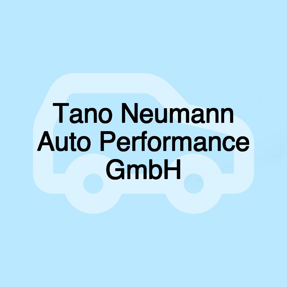 Tano Neumann Auto Performance GmbH