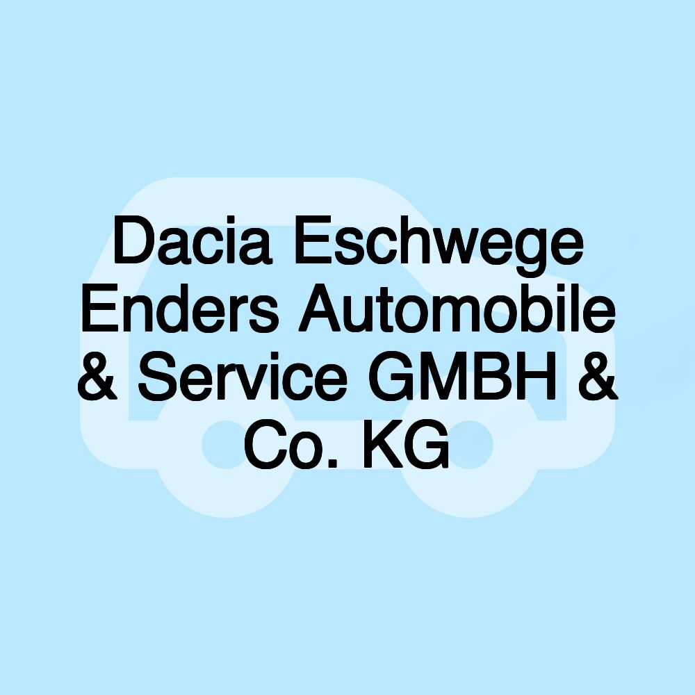 Dacia Eschwege Enders Automobile & Service GMBH & Co. KG