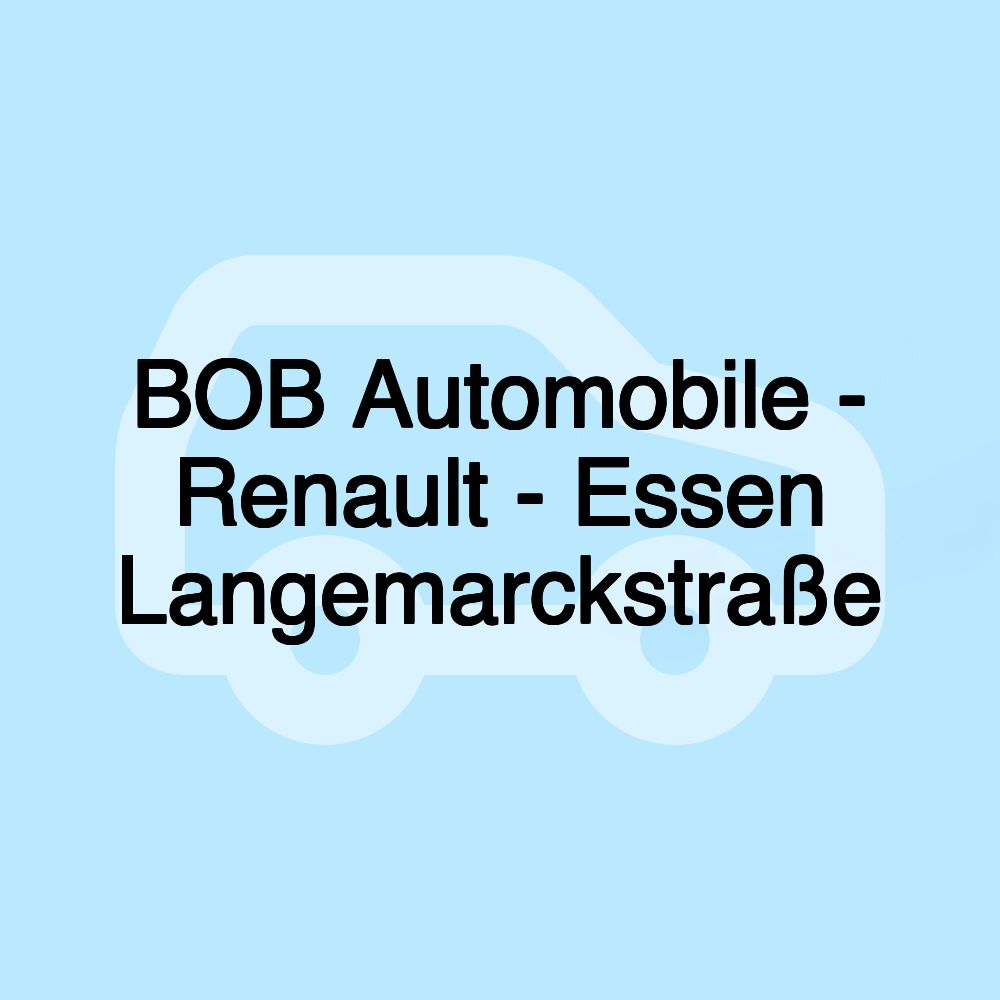 BOB Automobile - Renault - Essen Langemarckstraße