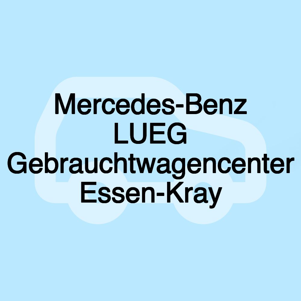 Mercedes-Benz LUEG Gebrauchtwagencenter Essen-Kray