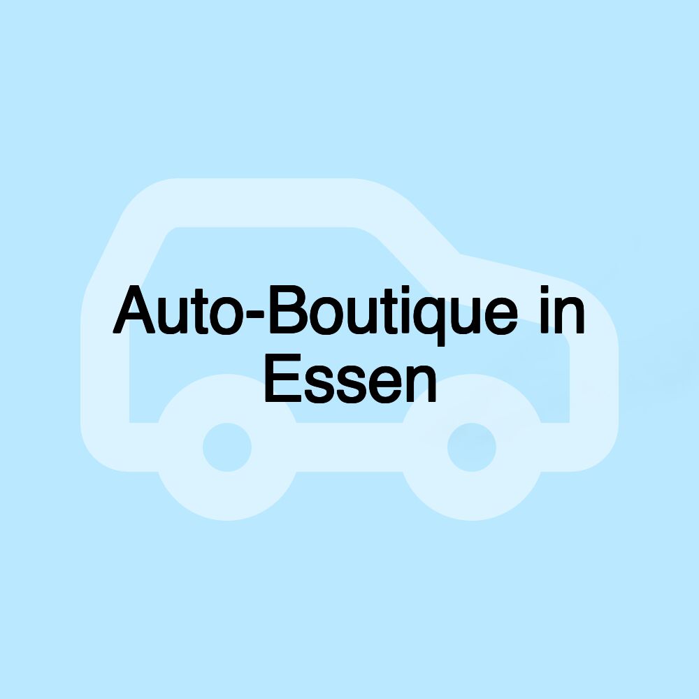 Auto-Boutique in Essen