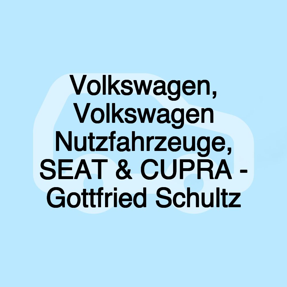 Volkswagen, Volkswagen Nutzfahrzeuge, SEAT & CUPRA - Gottfried Schultz