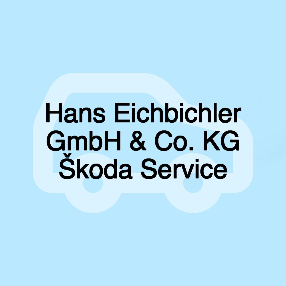 Hans Eichbichler GmbH & Co. KG Škoda Service