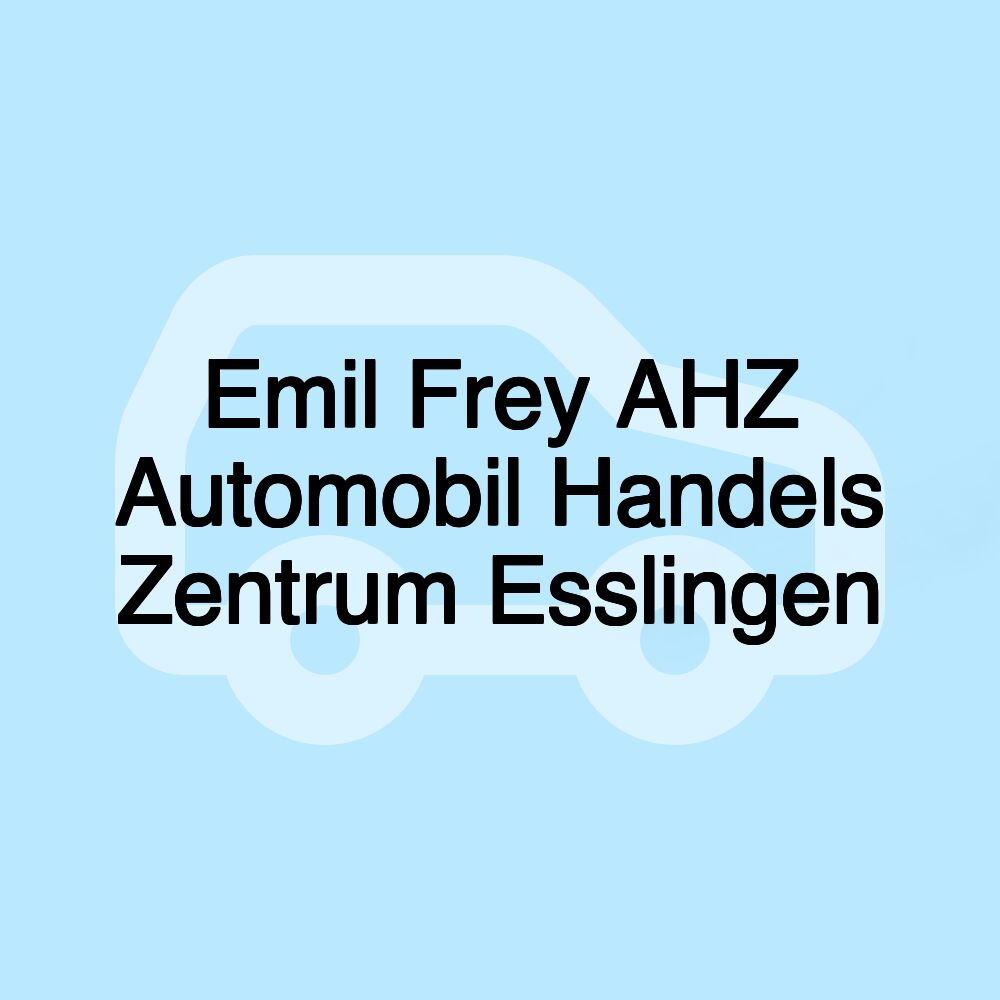 Emil Frey AHZ Automobil Handels Zentrum Esslingen