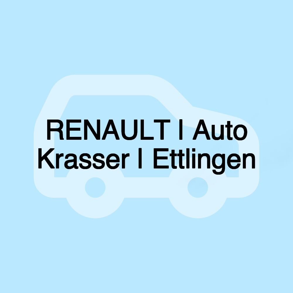 RENAULT | Auto Krasser | Ettlingen