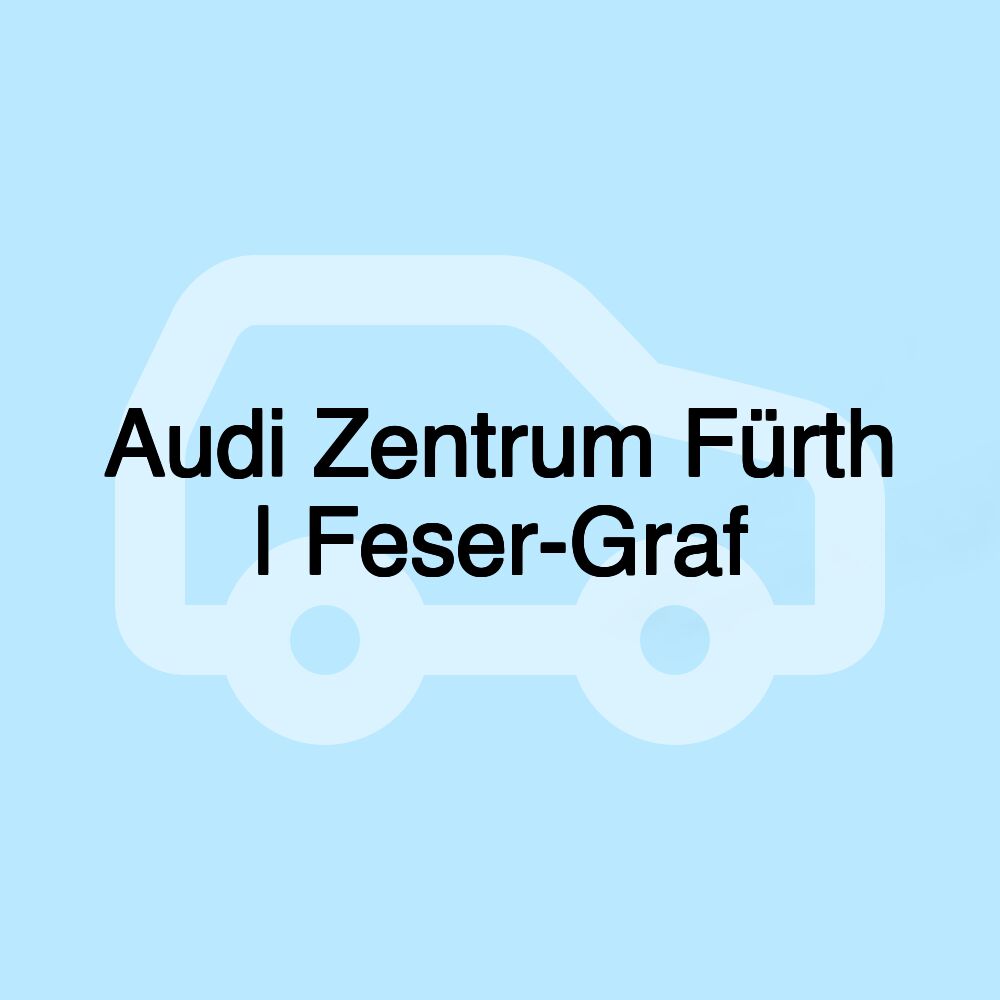 Audi Zentrum Fürth | Feser-Graf