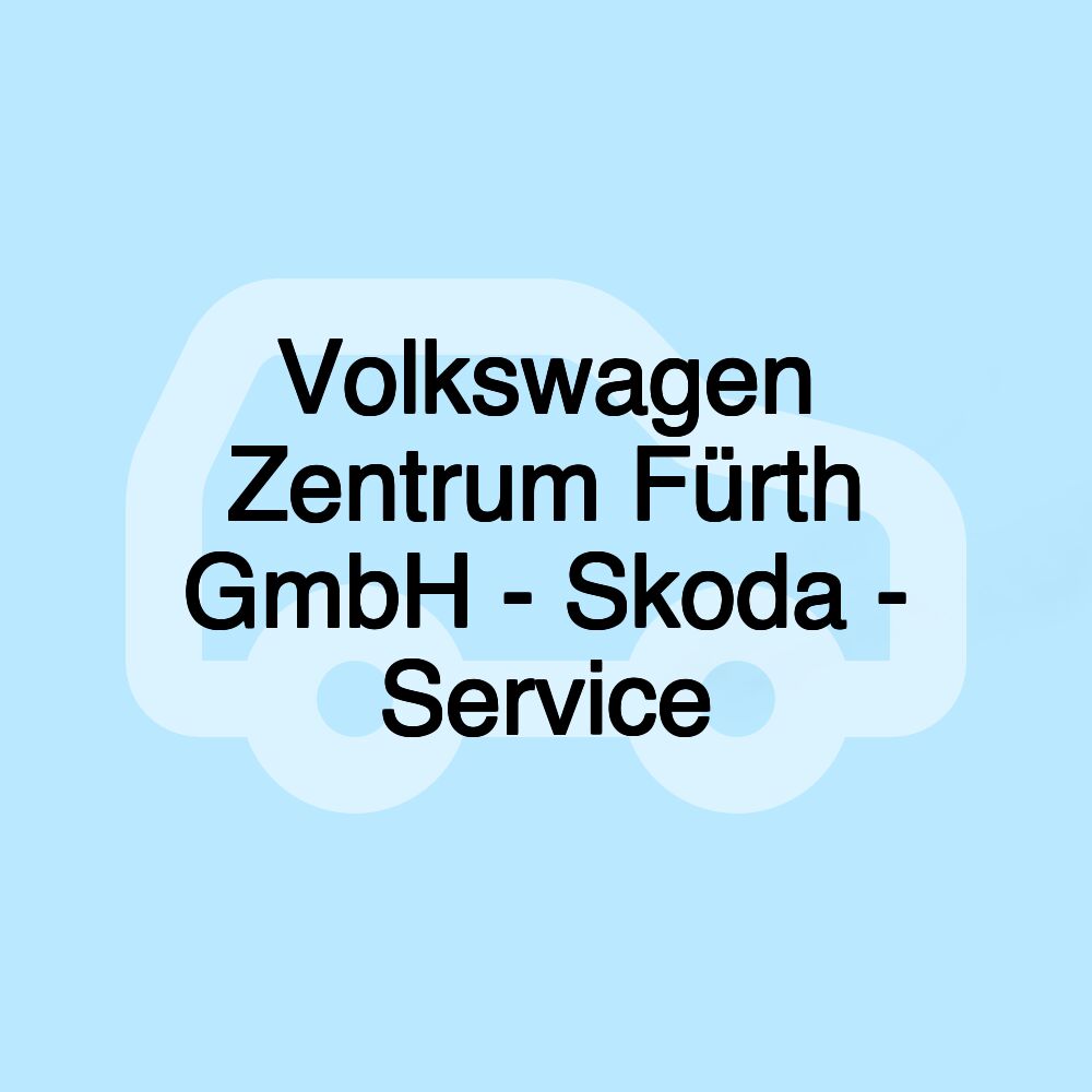 Volkswagen Zentrum Fürth GmbH - Skoda - Service