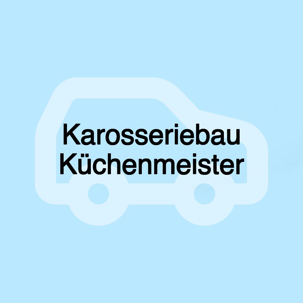 Karosseriebau Küchenmeister