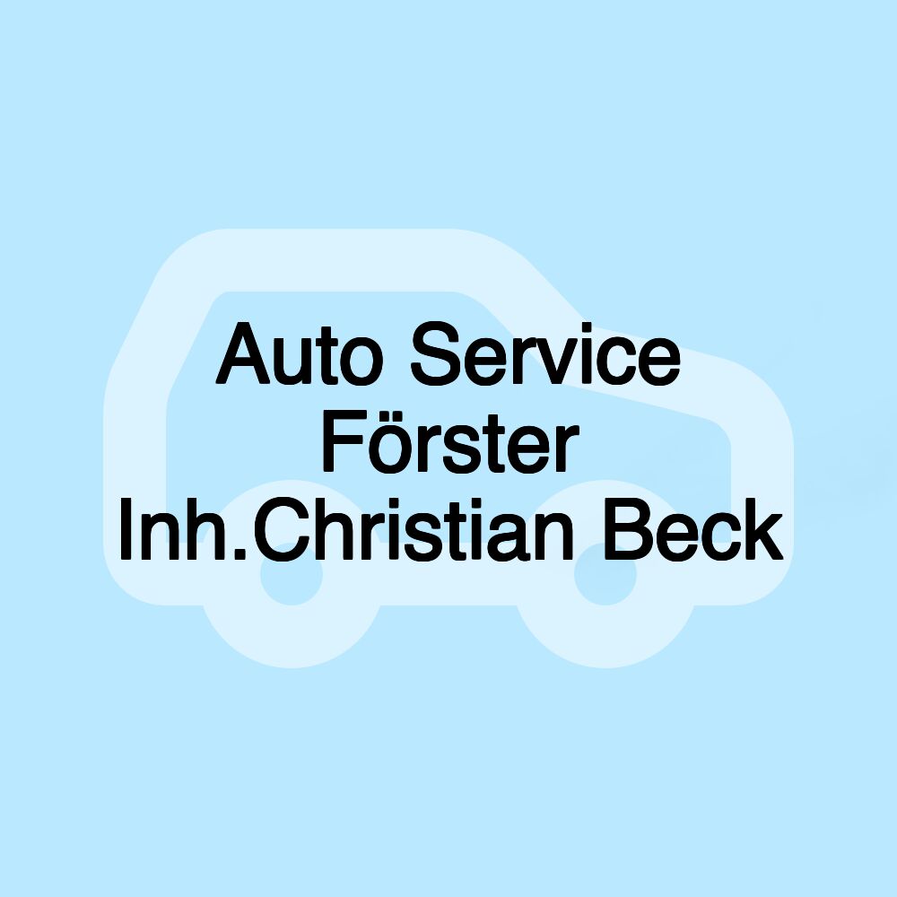 Auto Service Förster Inh.Christian Beck