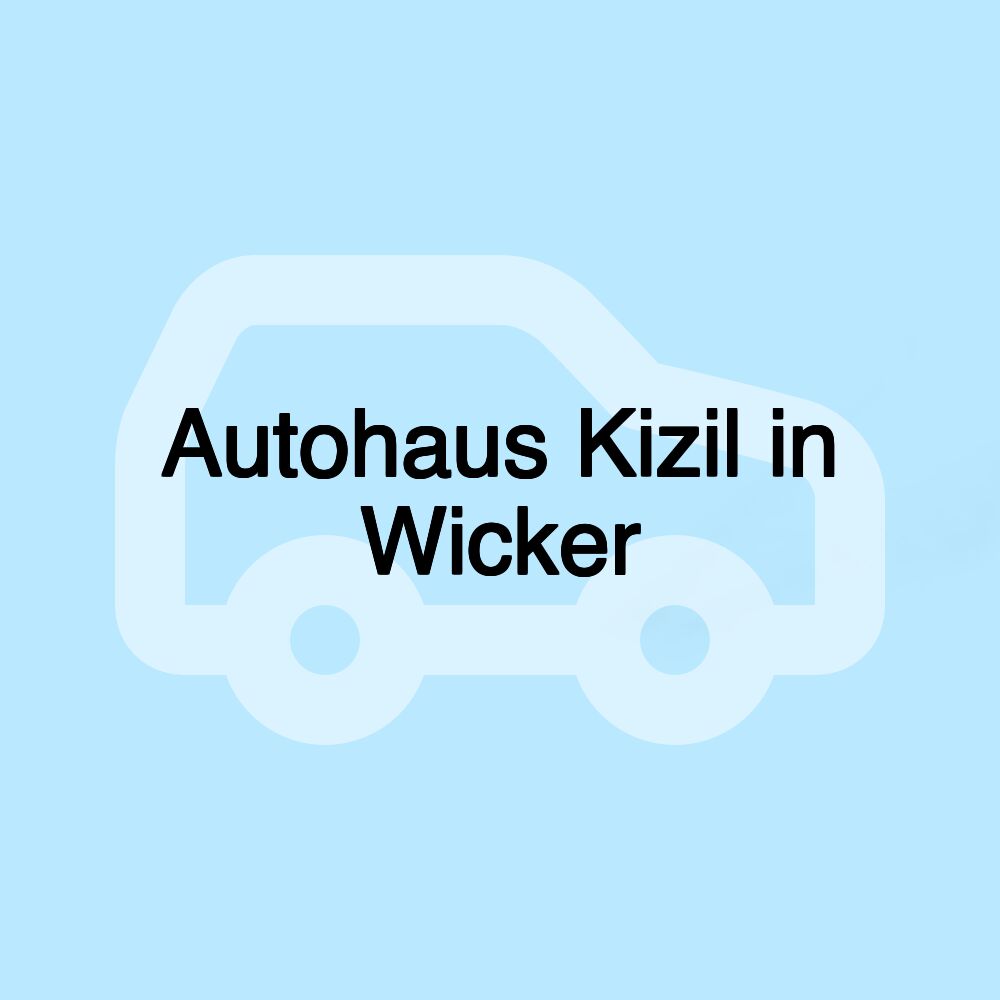 Autohaus Kizil in Wicker