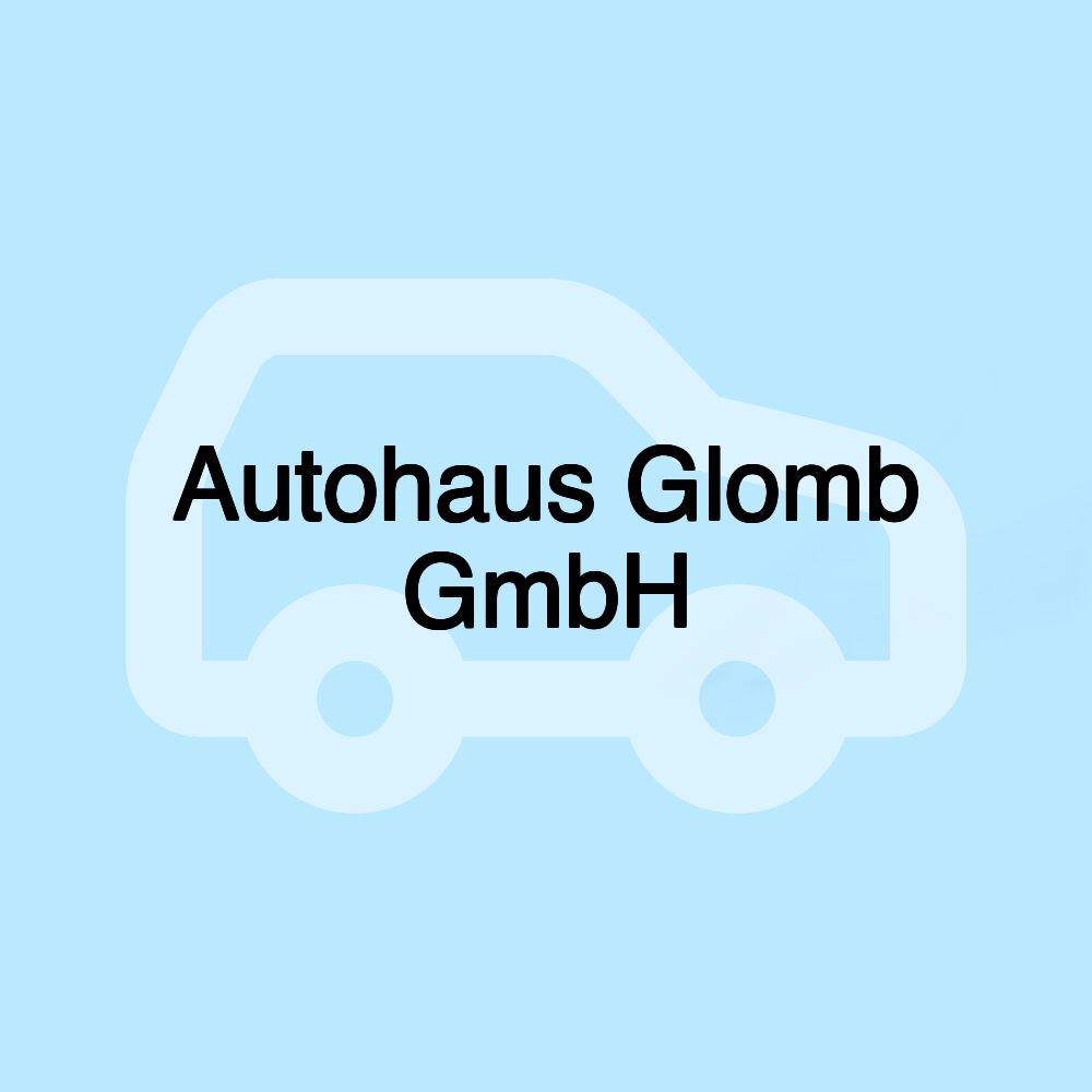 Autohaus Glomb GmbH