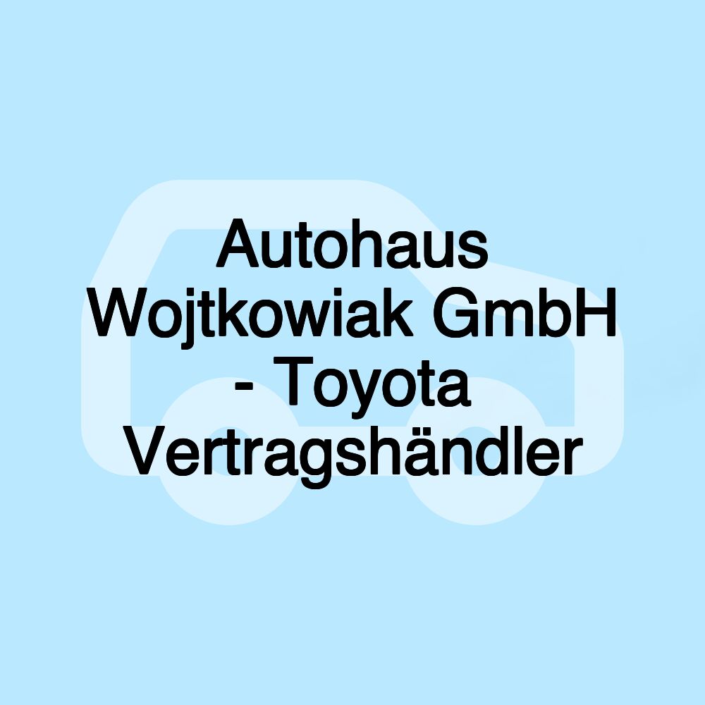 Autohaus Wojtkowiak GmbH - Toyota Vertragshändler