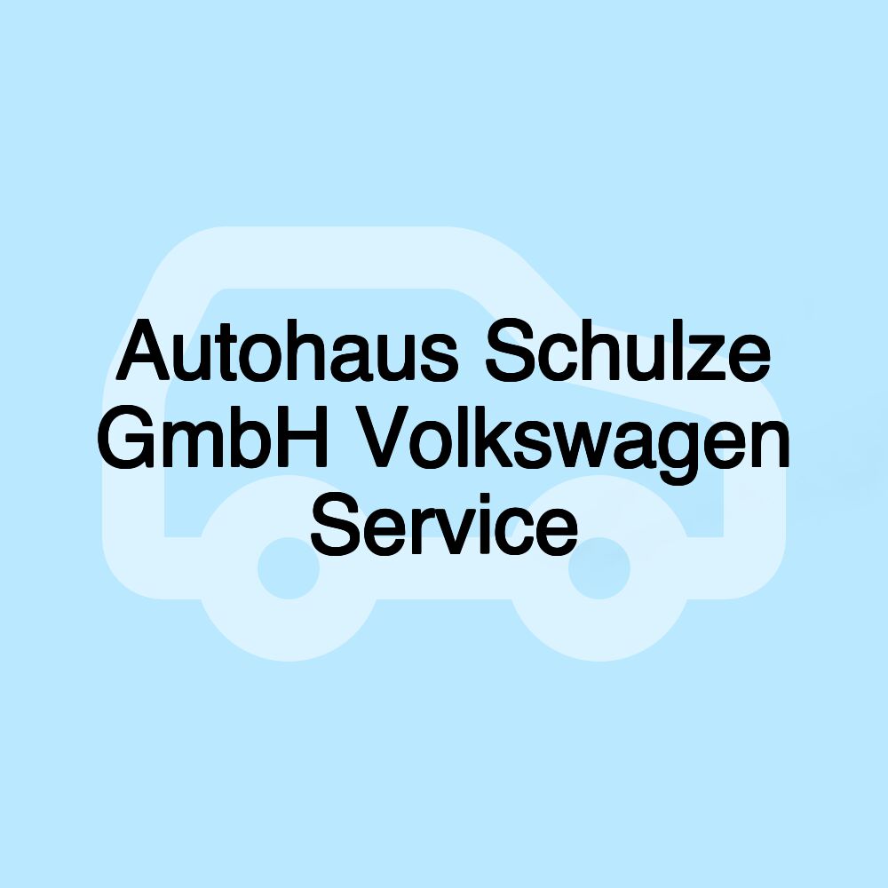 Autohaus Schulze GmbH Volkswagen Service