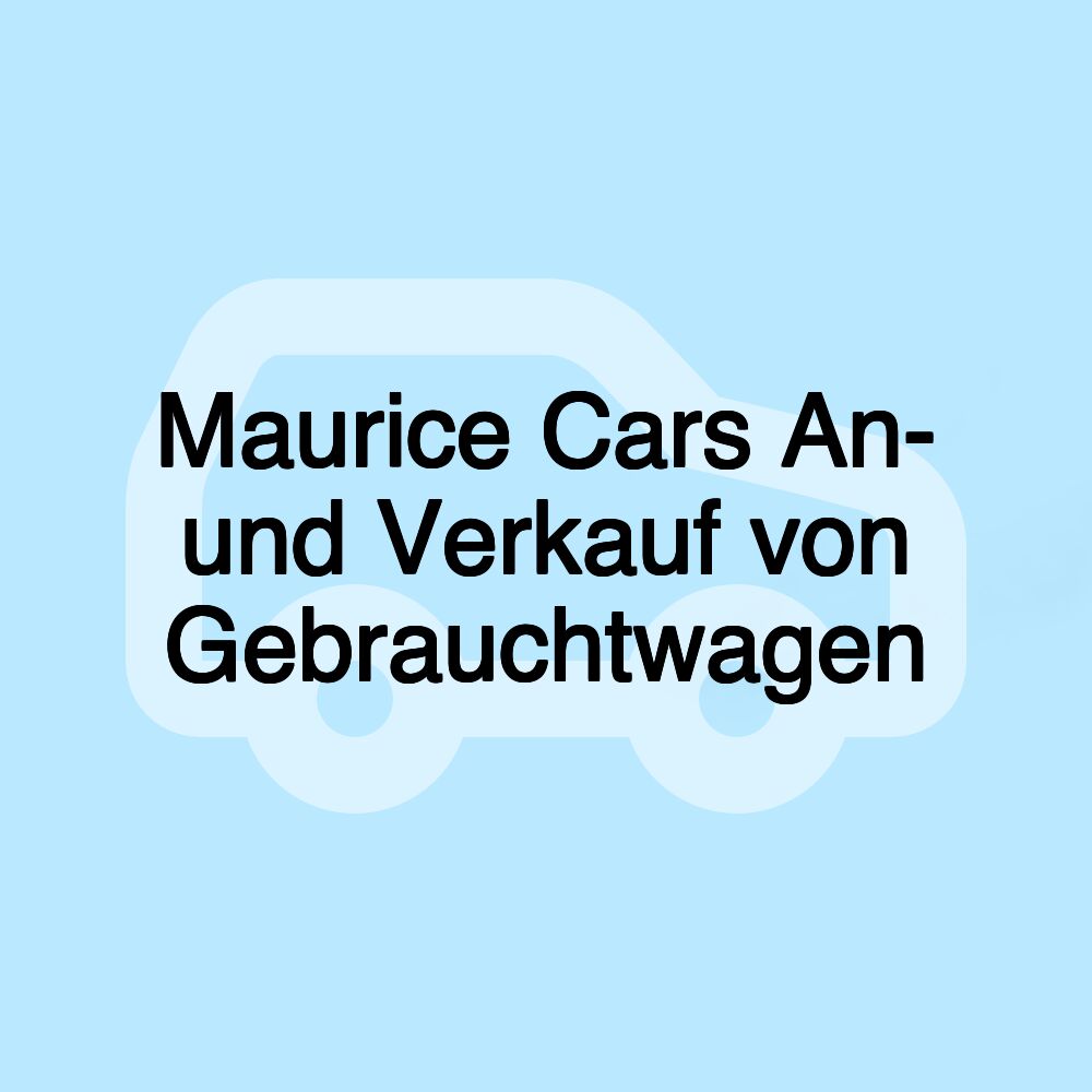 Maurice Cars An- und Verkauf von Gebrauchtwagen