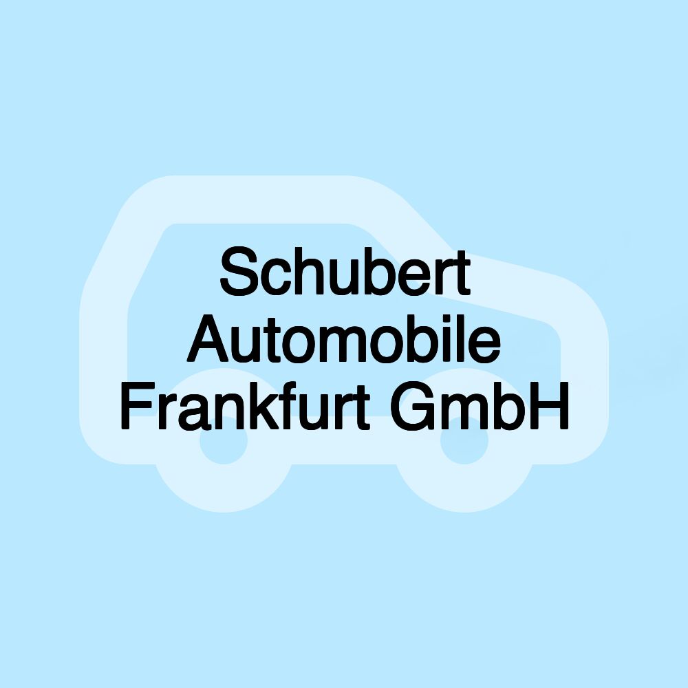 Schubert Automobile Frankfurt GmbH