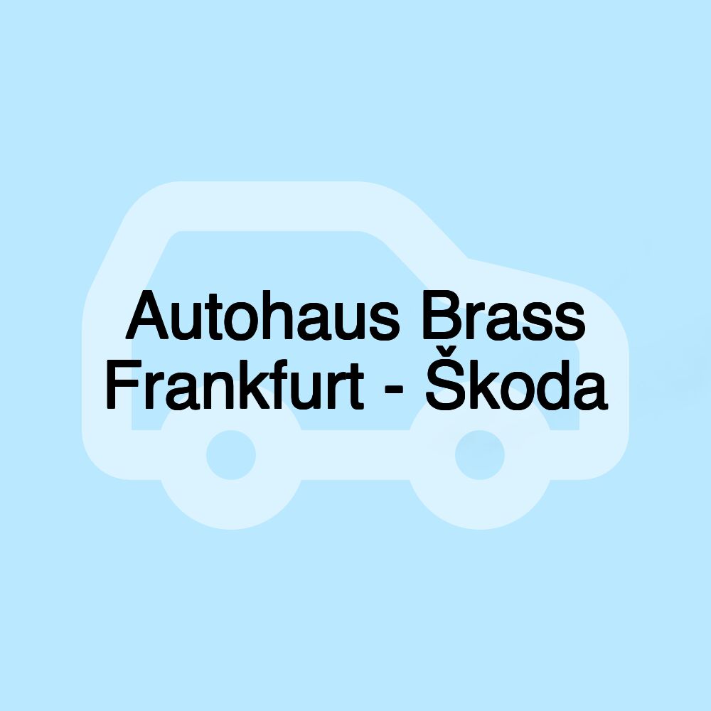 Autohaus Brass Frankfurt - Škoda