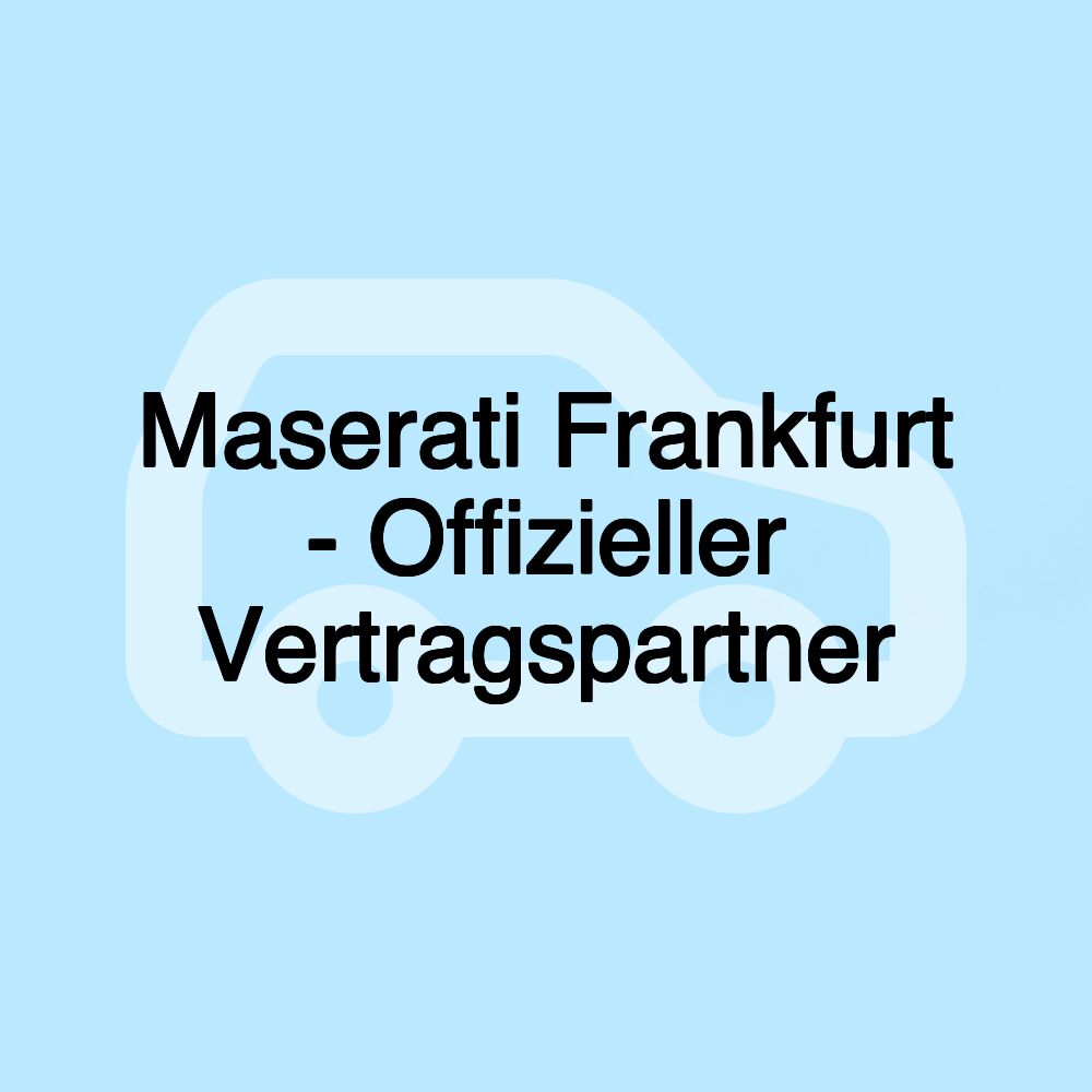 Maserati Frankfurt - Offizieller Vertragspartner