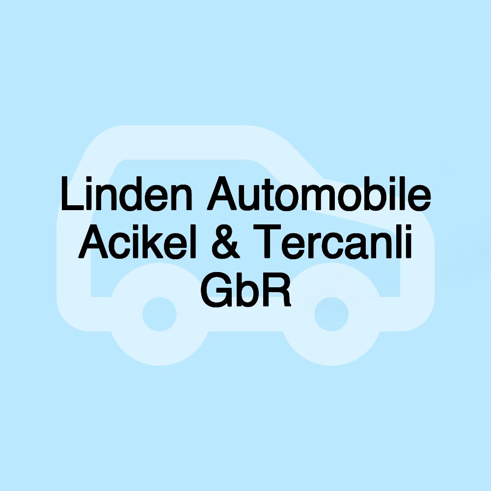 Linden Automobile Acikel & Tercanli GbR