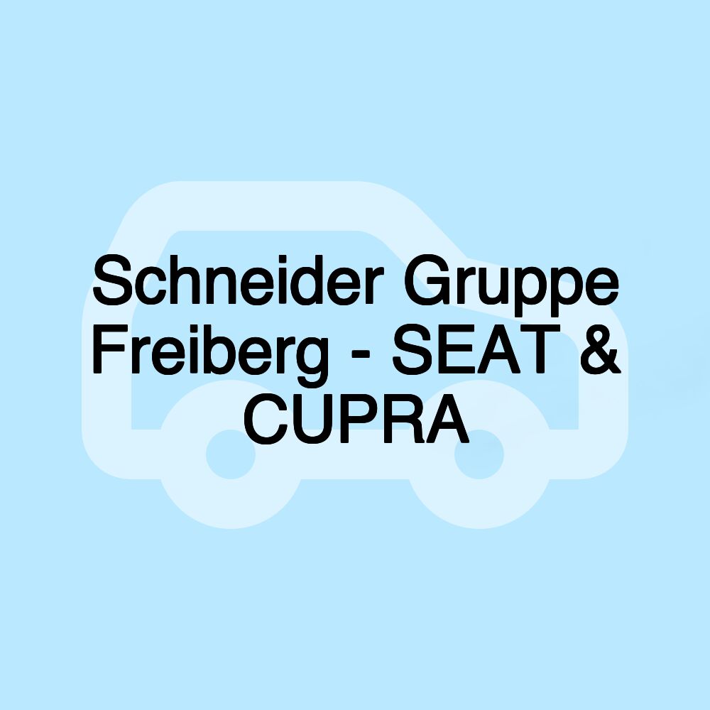 Schneider Gruppe Freiberg - SEAT & CUPRA