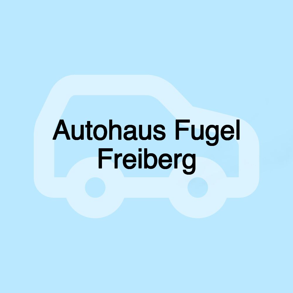 Autohaus Fugel Freiberg