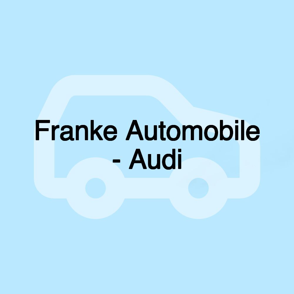 Franke Automobile - Audi