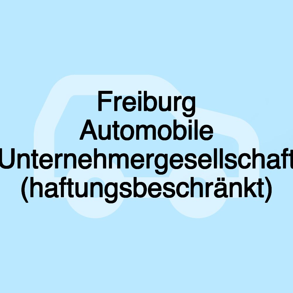 Freiburg Automobile Unternehmergesellschaft (haftungsbeschränkt)