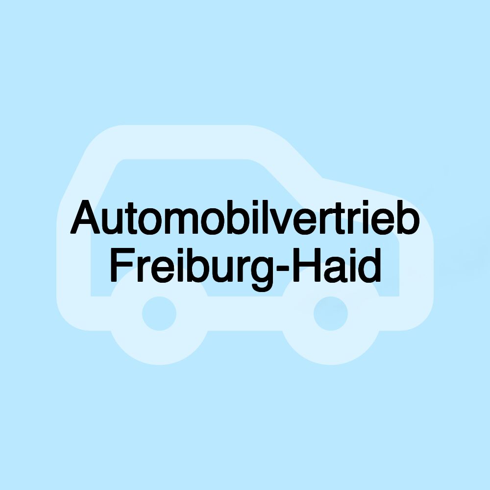 Automobilvertrieb Freiburg-Haid