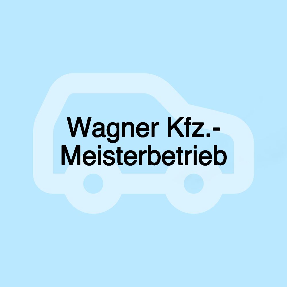 Wagner Kfz.- Meisterbetrieb