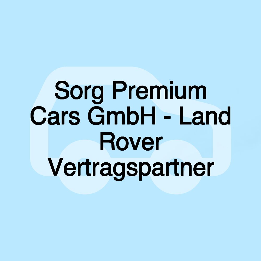 Sorg Premium Cars GmbH - Land Rover Vertragspartner