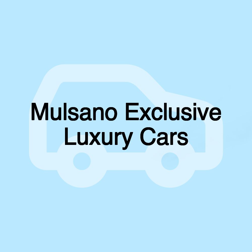 Mulsano Exclusive Luxury Cars