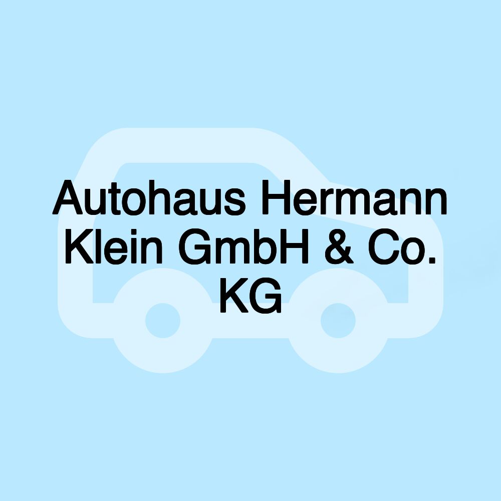 Autohaus Hermann Klein GmbH & Co. KG